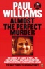 Almost the Perfect Murder - The Killing of Elaine O'Hara, the Extraordinary Garda Investigation and the Trial That Stunned the Nation: the Only Complete Inside Account (Paperback) - Paul Williams Photo