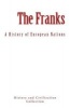 The Franks - A History of European Nations (Paperback) - History and Civilization Collection Photo