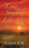 Love Somebody Like You (Paperback) - Susan Fox Photo