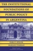 The Institutional Foundations of Public Policy in Argentina - A Transactions Cost Approach (Paperback) - Pablo T Spiller Photo