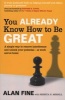 You Already Know How to be Great - A Simple Way to Remove Interference and Unlock Your Potential - at Work and at Home (Paperback) - Alan Fine Photo