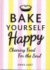 Bake Yourself Happy - Cheering Food for the Soul (Hardcover) - Emma Hart Photo