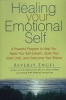 Healing Your Emotional Self - A Powerful Program to Help You Raise Your Self-esteem, Quiet Your Inner Critic, and Overcome Your Shame (Paperback) - Beverly Engel Photo