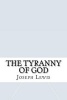 The Tyranny of God (Paperback) - Joseph Lewis Photo