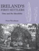 Ireland's First Settlers - Time and the Mesolithic (Hardcover) - Peter Woodman Photo