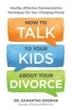 How to Talk to Your Kids About Your Divorce - Healthy, Effective Communication Techniques for Your Changing Family (Paperback) - Samantha Rodman Photo