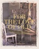 For the Love of Old - Living with Chipped, Frayed, Tarnished, Faded, Tattered, Worn and Weathered Things That Bring Comfort and Joy to the Places We Call Home (Hardcover) - Mary Randolph Carter Photo