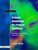 Science Knowledge for Primary Teachers - Understanding the Science in the QCA Scheme (Paperback) - Linda Gillard Photo