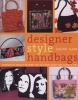 Designer Style Handbags - Techniques and Projects for Chic, Fun and Elegant Designs from Classic to Retro (Paperback) - Sherri Haab Photo