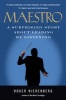 Maestro - A Surprising Story About Leading by Listening (Paperback, New) - Roger Nierenberg Photo