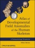 Atlas of Developmental Field Anomalies of the Human Skeleton - A Paleopathology Perspective (Hardcover) - Ethne Barnes Photo