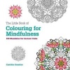 The Little Book of Colouring for Mindfulness - 100 Mandalas for Instant Calm (Paperback) - Cynthia Emerlye Photo