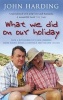 What We Did on Our Holiday (Paperback, TV Tie-In) - John Harding Photo