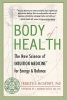 Body of Health - The New Science for Bringing Energy and Balance to Your Life (Paperback) - Francesca McCartney Photo