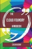 The Cloud Foundry Handbook - Everything You Need to Know about Cloud Foundry (Paperback) - Calvin Henry Photo