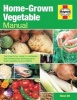 Home-grown Vegetable Manual - Growing and Harvesting Vegetables in Your Garden or Allotment (Paperback) - Steve Ott Photo