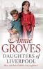 Daughters of Liverpool (Paperback) - Annie Groves Photo