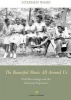 The Beautiful Music All Around Us - Field Recordings and the American Experience (Hardcover, annotated edition) - Stephen Wade Photo