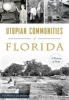 Utopian Communities of Florida - A History of Hope (Paperback) - Nick Wynne Photo