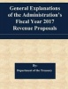 General Explanations of the Administration's Fiscal Year 2017 Revenue Proposals (Paperback) - Department of the Treasury Photo