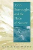 John Burroughs and the Place of Nature (Hardcover) - James Perrin Warren Photo