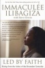 Led by Faith - Rising from the Ashes of the Rwandan Genocide (Paperback) - Immaculee Ilibagiza Photo