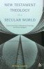 New Testament Theology in a Secular World - A Constructivist Work in Philosophical Epistemology and Christian Apologetics (Paperback) - Peter Lampe Photo