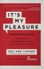 It's My Pleasure - The Impact of Extraordinary Talent and a Compelling Culture (Hardcover) - Dee Ann Turner Photo