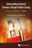 Understanding Advanced Chemistry Through Problem Solving: The Learner's Approach, Volume 1 (Paperback) - Kim Seng Chan Photo