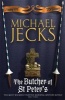 The Butcher of St.Peter's (Paperback, New ed) - Michael Jecks Photo