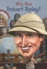 Who Was Robert Ripley? (Paperback) - Kirsten Anderson Photo