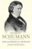 Robert Schumann - Life and Death of a Musician (Paperback) - John Worthen Photo