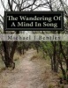 The Wandering of a Mind in Song (Paperback) - Michael J Bentley Photo