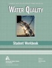 Water Quality Student Workbook, 4th Edition (Principles and Practices of Water Supply Operations WSO) (Paperback, 4th) - Awwa Staff Photo