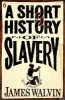 A Short History of Slavery (Paperback) - James Walvin Photo