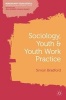 Sociology, Youth and Youth Work Practice (Paperback) - Simon Bradford Photo