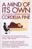 A Mind of Its Own - How Your Brain Distorts and Deceives (Paperback) - Cordelia Fine Photo