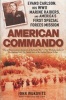 American Commando - Evans Carlson, His WWII Marine Raiders, and America's First Special Forces Mission (Paperback) - John Wukovits Photo