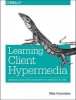 RESTful Web Clients - Enabling Reuse Through Hypermedia (Paperback) - Mike Amundsen Photo