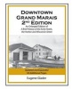 Downtown Grand Marais 2nd Edition - An Enlarged Edition of a Brief History of the Early Hotels, Wisconsin Street and the Harbor (Paperback) - Eugene Arlen Glader Photo