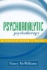 Psychoanalytic Psychotherapy - A Practitioner's Guide (Hardcover, New) - Nancy McWilliams Photo