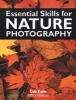 Essential Skills For Nature Photography (Paperback) - Cub Kahn Photo