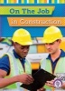 On the Job in Construction (Hardcover) - Jessica Cohn Photo