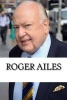 Roger Ailes - A Biography (Paperback) - Anthony Guillory Photo