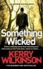 Something Wicked (Paperback, Main Market Ed.) - Kerry Wilkinson Photo