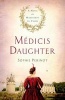 Medicis Daughter - A Novel of Marguerite de Valois (Hardcover) - Sophie Perinot Photo