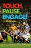 Touch, Pause, Engage! - Exploring The Heart Of South African Rugby (Paperback) - Liz McGregor Photo