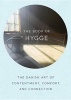 The Book of Hygge - The Danish Art of Contentment, Comfort, and Connection (Hardcover) - Louisa Thomsen Brits Photo