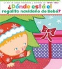 Donde Esta El Regalito Navideno de Bebe? (Where Is Baby's Christmas Present?) (Board book) - Karen Katz Photo