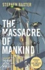 The Massacre of Mankind - Authorised Sequel to the War of the Worlds (Hardcover) - Stephen Baxter Photo